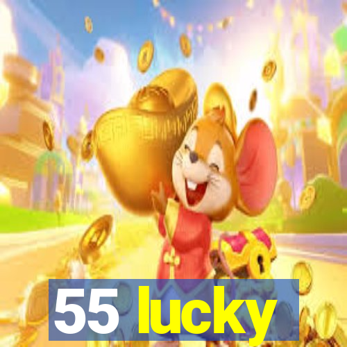 55 lucky